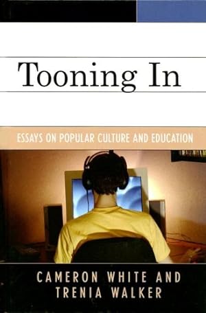 Seller image for Tooning In: Essays on Popular Culture and Education by White, Cameron, Walker, Trenia [Hardcover ] for sale by booksXpress