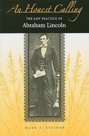 Bild des Verkufers fr An Honest Calling: The Law Practice of Abraham Lincoln by Steiner, Mark E. [Paperback ] zum Verkauf von booksXpress