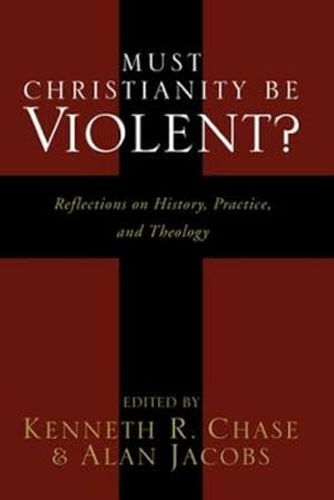 Seller image for Must Christianity Be Violent?: Reflections on History, Practice, and Theology [Soft Cover ] for sale by booksXpress