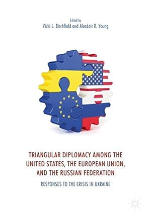 Imagen del vendedor de Triangular Diplomacy among the United States, the European Union, and the Russian Federation: Responses to the Crisis in Ukraine [Hardcover ] a la venta por booksXpress