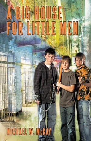 Seller image for A Big House for Little Men by McKay, Michael W. [Paperback ] for sale by booksXpress
