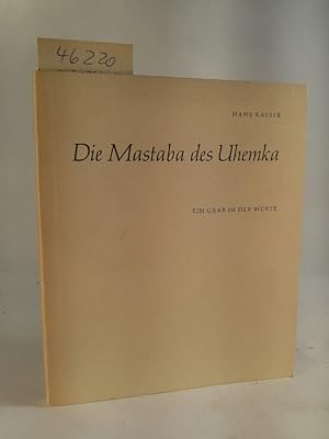 Seller image for Die Mastaba des Uhemka. Ein Grab in der Wüste for sale by ANTIQUARIAT Franke BRUDDENBOOKS