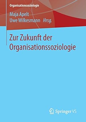 Image du vendeur pour Zur Zukunft der Organisationssoziologie (German Edition) [Paperback ] mis en vente par booksXpress