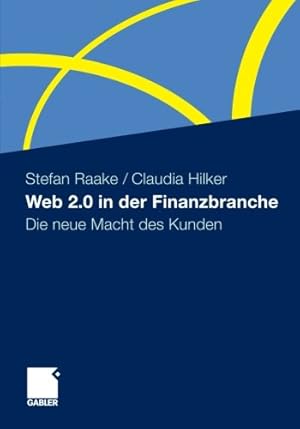 Bild des Verkufers fr Web 2.0 in der Finanzbranche: Die neue Macht des Kunden (German Edition) by Raake, Stefan, Hilker, Claudia [Paperback ] zum Verkauf von booksXpress