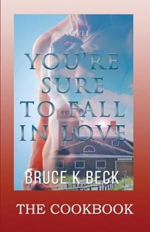 Immagine del venditore per Your're Sure to Fall in Love--The Cookbook by Beck, Bruce K [Paperback ] venduto da booksXpress