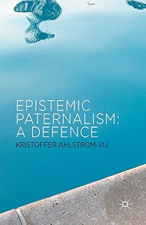 Imagen del vendedor de Epistemic Paternalism: A Defence by Ahlstrom-Vij, Kristoffer [Paperback ] a la venta por booksXpress