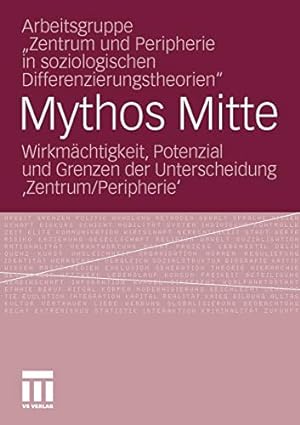 Seller image for Mythos Mitte: Wirkmächtigkeit, Potenzial und Grenzen der Unterscheidung Zentrum/Peripherie (German Edition) [Soft Cover ] for sale by booksXpress