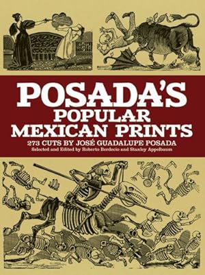 Seller image for Posada's Popular Mexican Prints : 273 Cuts for sale by GreatBookPricesUK