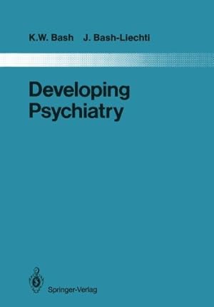 Imagen del vendedor de Developing Psychiatry: Epidemiological and Social Studies in Iran 1963-1976 (Monographien aus dem Gesamtgebiete der Psychiatrie) by J. Bash-Liechti, K. W. Bash [Paperback ] a la venta por booksXpress