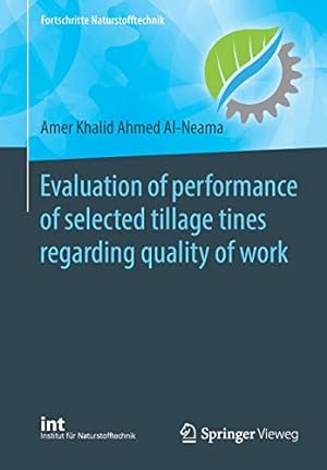 Seller image for Evaluation of performance of selected tillage tines regarding quality of work (Fortschritte Naturstofftechnik) by Al-Neama, Amer Khalid Ahmed [Paperback ] for sale by booksXpress