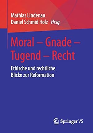 Seller image for Moral Gnade Tugend Recht: Ethische und rechtliche Blicke zur Reformation (German Edition) [Paperback ] for sale by booksXpress