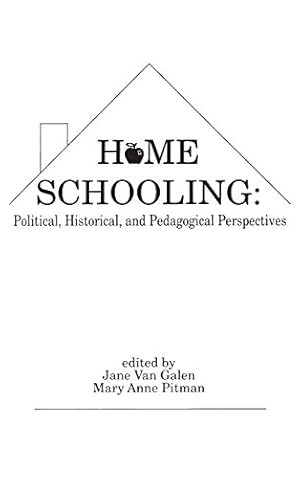 Seller image for Home Schooling: Political, Historical, and Pedagogical Perspectives (Social & Policy Issues in Education) by Van Galen, Jane, Pitman, Mary Anne [Hardcover ] for sale by booksXpress