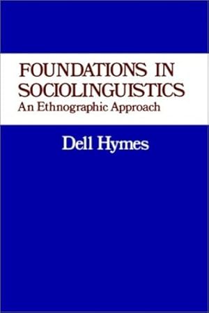 Image du vendeur pour Foundations in Sociolinguistics: An Ethnographic Approach (Conduct and Communication) by Hymes, Dell [Paperback ] mis en vente par booksXpress