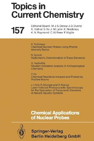 Imagen del vendedor de Chemical Applications of Nuclear Probes (Topics in Current Chemistry) (Volume 157) [Paperback ] a la venta por booksXpress