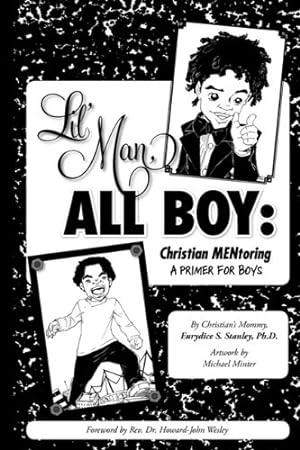 Image du vendeur pour Lil' Man, All Boy: Christian Mentoring by Stanley, Eurydice S. [Paperback ] mis en vente par booksXpress