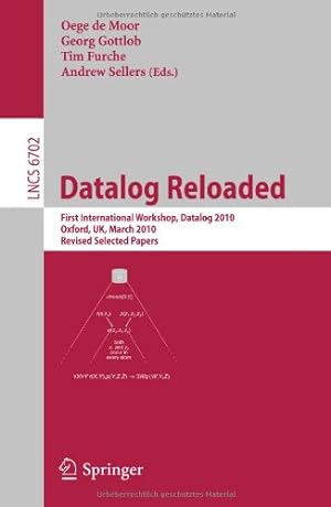 Immagine del venditore per Datalog Reloaded: First International Workshop, Datalog 2010, Oxford, UK, March 16-19, 2010. Revised Selected Papers (Lecture Notes in Computer Science) [Paperback ] venduto da booksXpress