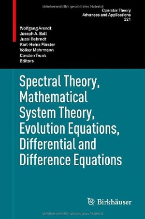 Seller image for Spectral Theory, Mathematical System Theory, Evolution Equations, Differential and Difference Equations: 21st International Workshop on Operator . (Operator Theory: Advances and Applications) [Hardcover ] for sale by booksXpress