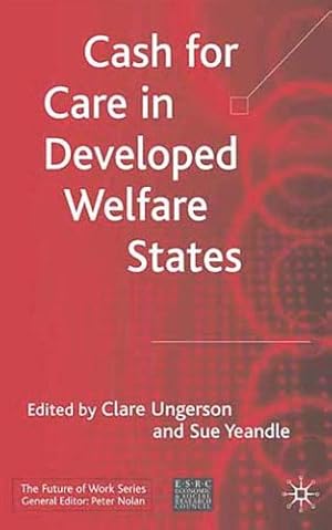 Immagine del venditore per Cash for Care in Developed Welfare States (Future of Work) [Hardcover ] venduto da booksXpress