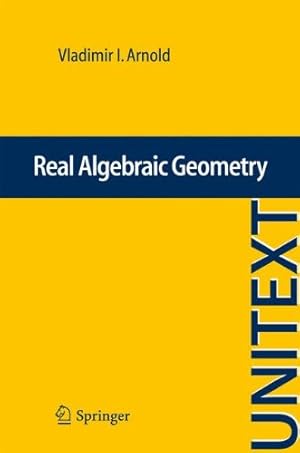 Bild des Verkufers fr Real Algebraic Geometry (UNITEXT) (Volume 66) by Arnold, Vladimir I. [Paperback ] zum Verkauf von booksXpress