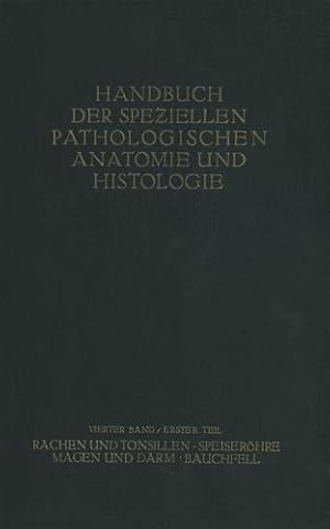 Imagen del vendedor de Rachen und Tonsillen; Speiseröhre; Magen und Darm; Bauchfell (Handbuch der speziellen pathologischen Anatomie und Histologie) (German Edition) by Borchardt, H., Borrmann, R., Christeller, E., Dietrich, A., Fischer, W., Gierke, E. Von, Hauser, G., Kaiserling, C., Koch, M., Koch, W., Konjet?ny, G. E., Lubarsch, O., Mayer, E., Merkel, H., Obern-Dorfer, S., Petri, E., Pick, L., Römer, O., Siegmund, H., Stoerk, O. [Paperback ] a la venta por booksXpress