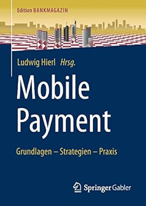 Seller image for Mobile Payment: Grundlagen Strategien Praxis (Edition Bankmagazin) (German Edition) [Paperback ] for sale by booksXpress