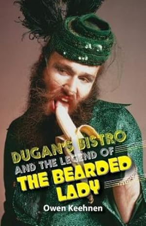 Seller image for Dugan's Bistro and the Legend of the Bearded Lady by Keehnen, Owen, Bruce, Jeffrey Mark, Knight Jr., Richard [Paperback ] for sale by booksXpress