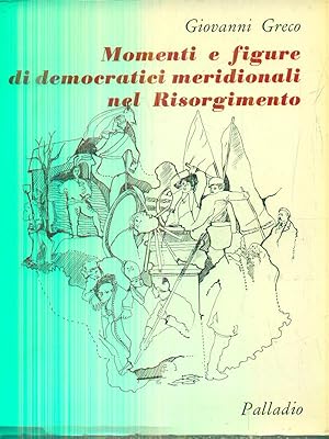 Bild des Verkufers fr Momenti e figure di democratici meridionali nel risorgimento zum Verkauf von Librodifaccia