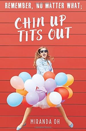 Seller image for Remember, no matter what; Chin UP, Tits Out: A chick lit romantic comedy by Oh, Miranda [Paperback ] for sale by booksXpress