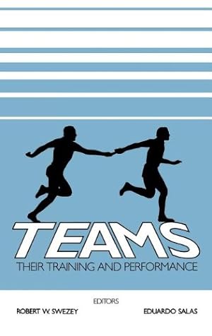 Immagine del venditore per Teams: Their Training and Performance by Swezey, Robert W., Salas, Eduardo [Hardcover ] venduto da booksXpress