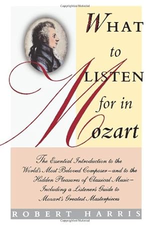 Immagine del venditore per What to Listen for in Mozart by Harris, Robert [Paperback ] venduto da booksXpress