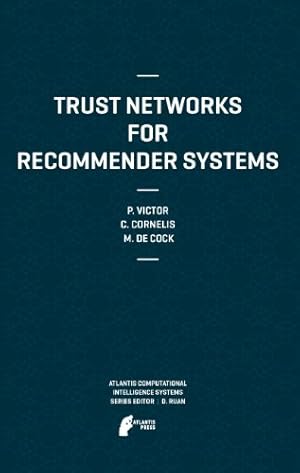 Imagen del vendedor de Trust Networks for Recommender Systems (Atlantis Computational Intelligence Systems) by Victor, Patricia, Cornelis, Chris, De Cock, Martine [Paperback ] a la venta por booksXpress