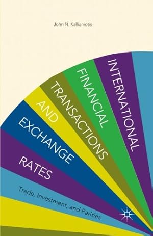 Seller image for International Financial Transactions and Exchange Rates: Trade, Investment, and Parities by Kallianiotis, I. [Paperback ] for sale by booksXpress