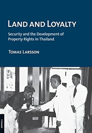 Seller image for Land and Loyalty: Security and the Development of Property Rights in Thailand (Cornell Studies in Political Economy) by Larsson, Tomas [Hardcover ] for sale by booksXpress
