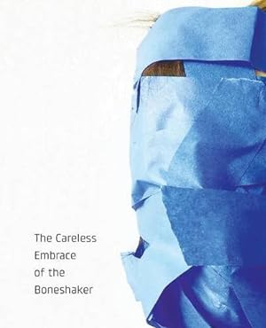 Seller image for The Careless Embrace of the Boneshaker [Paperback ] for sale by booksXpress