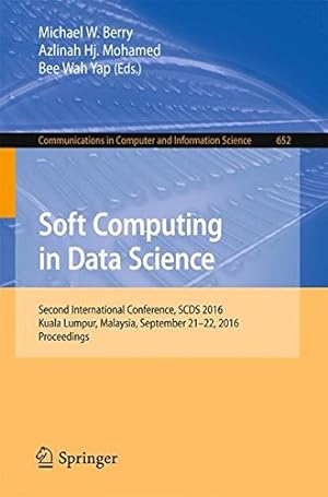 Seller image for Soft Computing in Data Science: Second International Conference, SCDS 2016, Kuala Lumpur, Malaysia, September 21-22, 2016, Proceedings (Communications in Computer and Information Science) [Paperback ] for sale by booksXpress