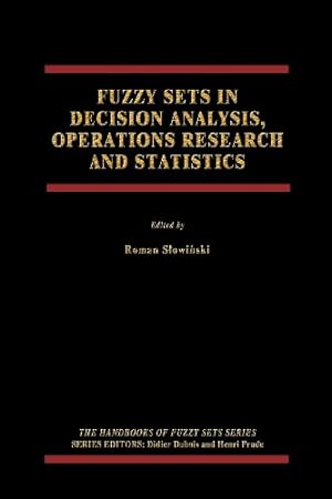 Seller image for Fuzzy Sets in Decision Analysis, Operations Research and Statistics (The Handbooks of Fuzzy Sets) [Paperback ] for sale by booksXpress