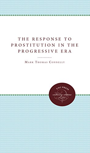 Seller image for The Response to Prostitution in the Progressive Era (Unc Press Enduring Edition) by Connelly, Mark Thomas [Paperback ] for sale by booksXpress