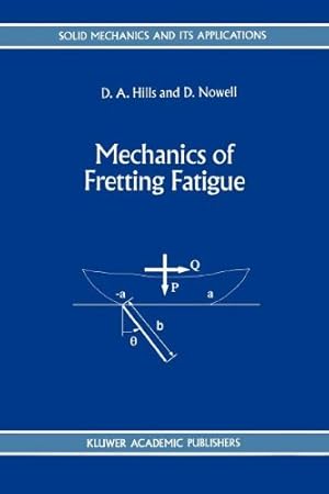 Bild des Verkufers fr Mechanics of Fretting Fatigue (Solid Mechanics and Its Applications) by Hills, D.A., Nowell, D. [Paperback ] zum Verkauf von booksXpress