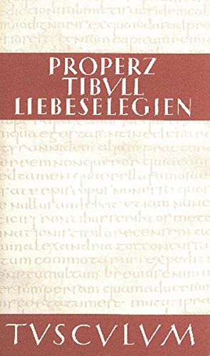 Seller image for Liebeselegien. Carmina (Sammlung Tusculum) (German Edition) by Properz, Tibull [Hardcover ] for sale by booksXpress
