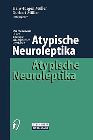 Seller image for Atypische Neuroleptika: Der Stellenwert in der Therapie schizophrener Psychosen (German Edition) [Soft Cover ] for sale by booksXpress