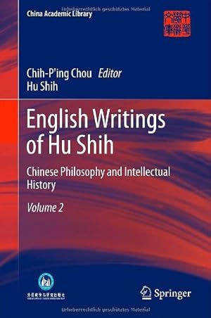 Image du vendeur pour English Writings of Hu Shih: Chinese Philosophy and Intellectual History (Volume 2) (China Academic Library) by Shih, Hu [Hardcover ] mis en vente par booksXpress