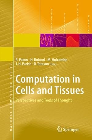 Imagen del vendedor de Computation in Cells and Tissues: Perspectives and Tools of Thought (Natural Computing Series) [Paperback ] a la venta por booksXpress