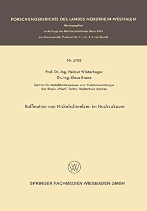 Seller image for Raffination von Nickelschmelzen im Hochvakuum (Forschungsberichte des Landes Nordrhein-Westfalen) (German Edition) [Soft Cover ] for sale by booksXpress