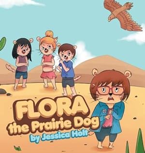Imagen del vendedor de Flora the Prairie Dog [Hardcover ] a la venta por booksXpress