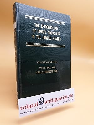 Seller image for The Epidemiology of Opiate Addiction in the United States for sale by Roland Antiquariat UG haftungsbeschrnkt