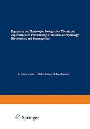 Seller image for Ergebnisse Der Physiologie / Reviews of Physiology: Biologischen Chemie Und Experimentellen Pharmakologie / Biochemistry and Experimental Pharmacology . Pharmakologie) (English and German Edition) by Brown, L., Holzer, H., Jung, R., Kramer, K., Krayer, O., Lynen, F., Miescher, P. A., Paton, W. D. M., Rasmussen, H., Renold, A. E., Trendelenburg, U., Weber, H. H. [Paperback ] for sale by booksXpress