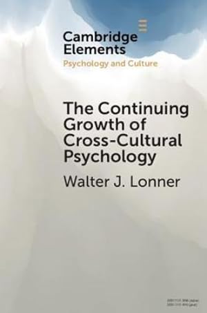 Imagen del vendedor de The Continuing Growth of Cross-Cultural Psychology: A First-Person Annotated Chronology (Elements in Psychology and Culture) by Lonner, Walter J. [Paperback ] a la venta por booksXpress