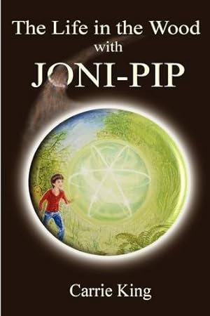 Imagen del vendedor de The Life in the Wood with Joni-Pip (Text-only 2nd Edition) (Circles Trilogy) by King, Carrie [Paperback ] a la venta por booksXpress