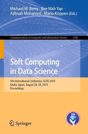 Image du vendeur pour Soft Computing in Data Science: 5th International Conference, SCDS 2019, Iizuka, Japan, August 28â  29, 2019, Proceedings (Communications in Computer and Information Science) [Paperback ] mis en vente par booksXpress