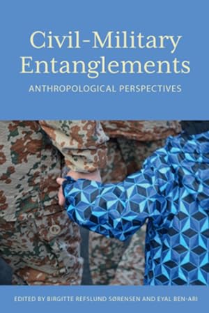 Seller image for Civilâ"Military Entanglements: Anthropological Perspectives [Hardcover ] for sale by booksXpress